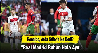 Ronaldo, Arda Güler'e Ne Dedi?