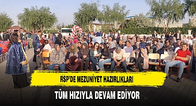 RSP'de Mezuniyet Hazırlıkları Tüm Hızıyla Devam Ediyor