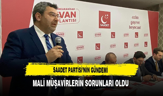 Saadet Partisi'nin Gündemi Mali Müşavirlerin Sorunları Oldu