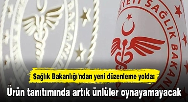 Sağlık Bakanlığı'ndan yeni düzenleme yolda: Ürün tanıtımında artık ünlüler oynayamayacak