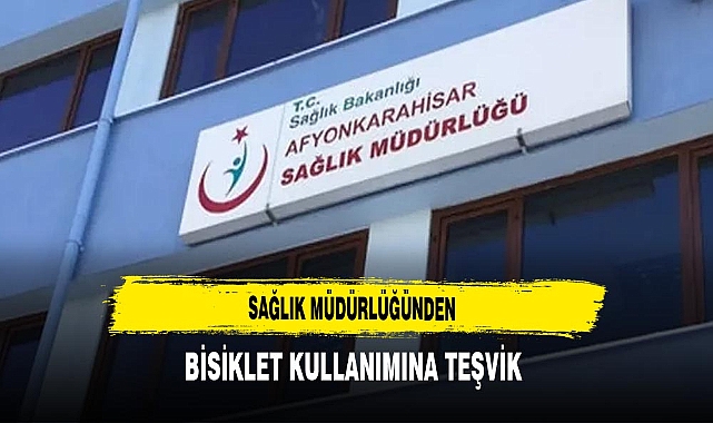 Sağlık Müdürlüğünden Bisiklet Kullanımına Teşvik