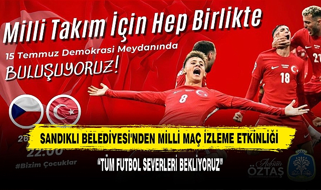 Sandıklı Belediyesi'nden Milli Maç İzleme Etkinliği