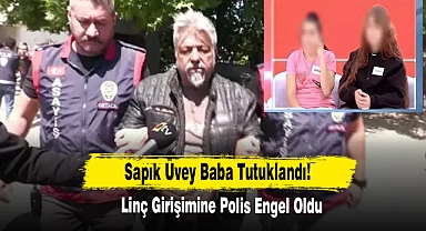 Sapık Üvey Baba Tutuklandı! Linç Girişimine Polis Engel Oldu