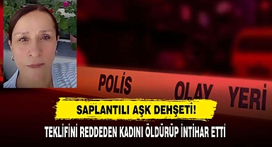 Saplantılı Aşk Dehşeti! Teklifini Reddeden Kadını Öldürüp İntihar Etti