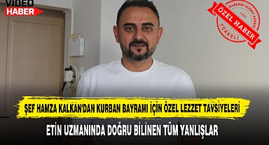Şef Hamza Kalkan'dan Kurban Bayramı İçin Özel Lezzet Tavsiyeleri
