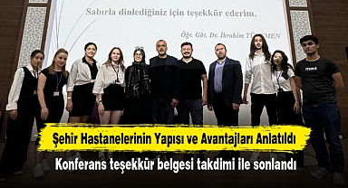 Şehir Hastanelerinin Yapısı ve Avantajları Anlatıldı