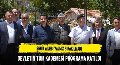 Şehit Ailesi Yalnız Bırakılmadı Devletin Tüm Kademesi Programa Katıldı