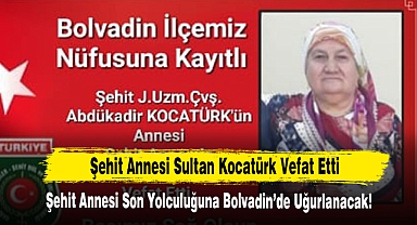 Şehit Annesi Sultan Kocatürk Vefat Etti