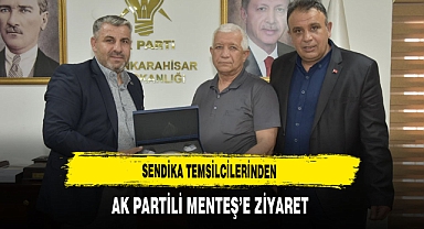 Sendika Temsilcilerinden AK Partili Menteş'e Ziyaret