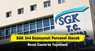 SGK 344 Sözleşmeli Personel Alacak