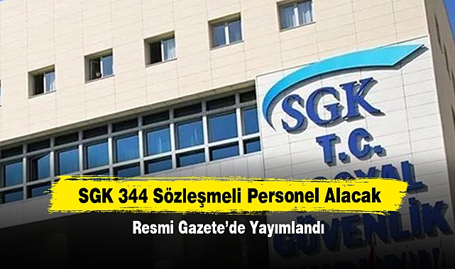 SGK 344 Sözleşmeli Personel Alacak