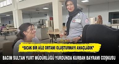 “SICAK BİR AİLE ORTAMI OLUŞTURMAYI AMAÇLADIK”