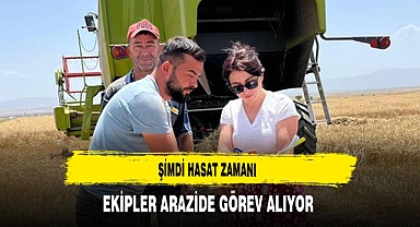 Şimdi Hasat Zamanı Ekipler Arazide Görev Alıyor