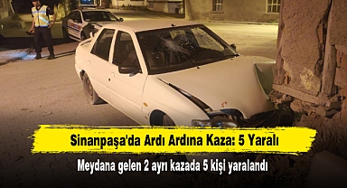 Sinanpaşa'da Ardı Ardına Kaza: 5 Yaralı