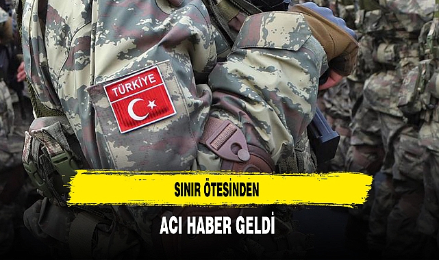 Sınır Ötesinden Acı Haber Geldi