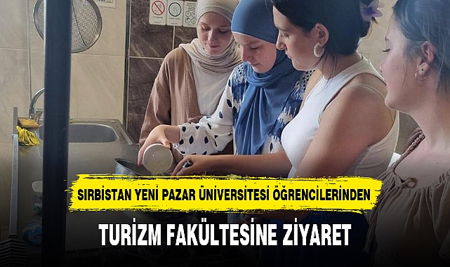 SIRBİSTAN YENİ PAZAR ÜNİVERSİTESİ ÖĞRENCİLERİNDEN ZİYARET