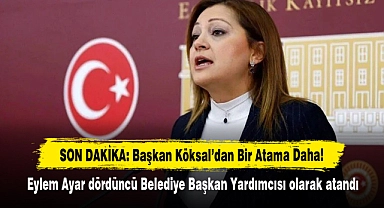 SON DAKİKA: Başkan Köksal’dan Bir Atama Daha!  Eylem Ayar dördüncü Belediye Başkan Yardımcısı olarak atandı