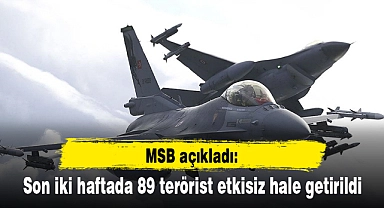 Son iki haftada 89 terörist etkisiz hale getirildi