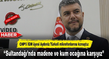 "Sultandağı'nda madene ve kum ocağına karşıyız"