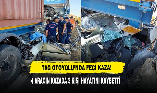 TAG Otoyolu’nda Feci Kaza! 3 Kişi Öldü