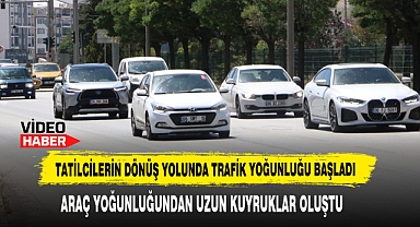Tatilcilerin Dönüş Yolunda Trafik Yoğunluğu Başladı