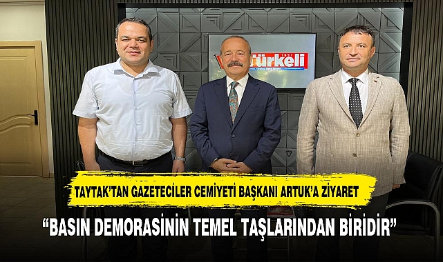 TAYTAK’TAN GAZETECİLER CEMİYETİ BAŞKANI ARTUK’A ZİYARET