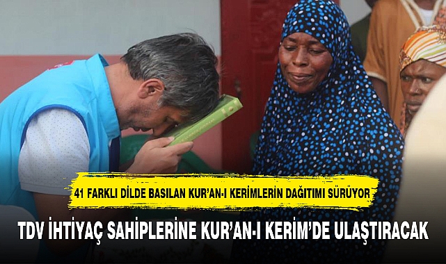 TDV İHTİYAÇ SAHİPLERİNE KUR'AN-I KERİM'DE ULAŞTIRACAK