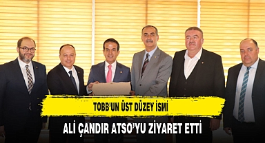 TOBB'un Üst Düzey İsmi ATSO'yu Ziyaret Etti