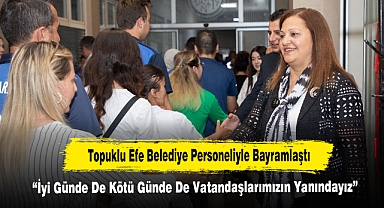 Topuklu Efe Belediye Personeliyle Bayramlaştı