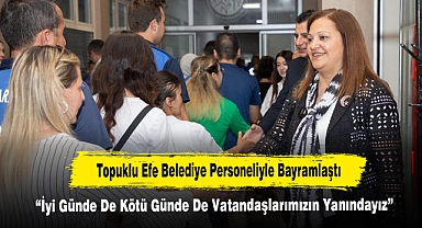 Topuklu Efe Belediye Personeliyle Bayramlaştı