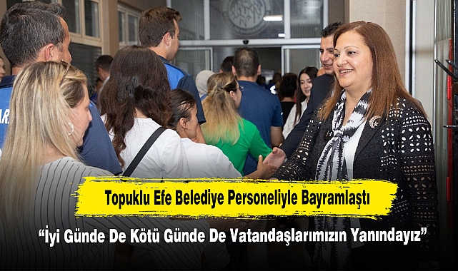 Topuklu Efe Belediye Personeliyle Bayramlaştı