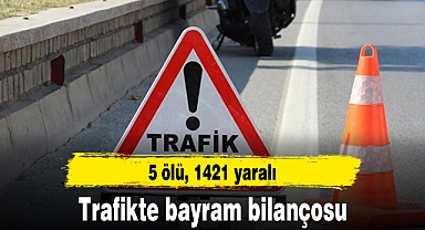 Trafikte bayram bilançosu: 5 ölü, 1421 yaralı