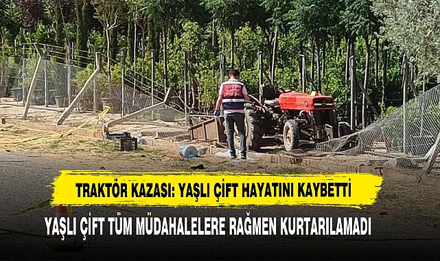 Traktör Kazası: Yaşlı Çift Hayatını Kaybetti