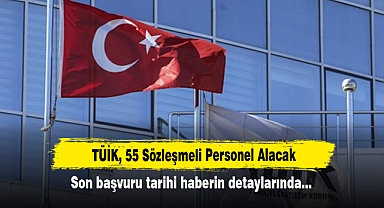 TÜİK, 55 Sözleşmeli Personel Alacak! Son başvuru tarihi haberin detaylarında…