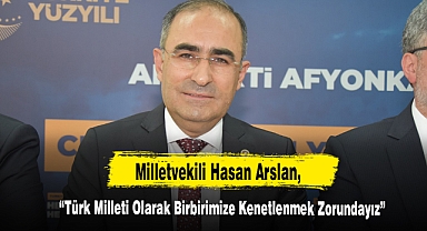 “Türk Milleti Olarak Birbirimize Kenetlenmek Zorundayız”