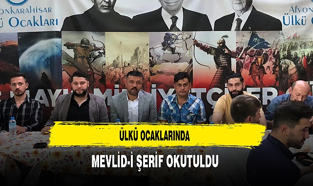 Ülkü Ocakları'nda Mevlid-i Şerif Okutuldu