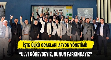 "ULVİ GÖREVDEYİZ, BUNUN FARKINDAYIZ"