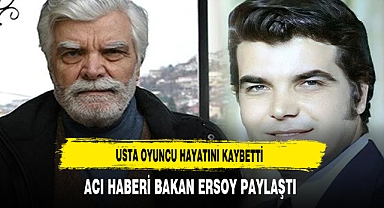 Usta Oyuncu Hayatını Kaybetti Acı Haberi Bakan Ersoy Paylaştı