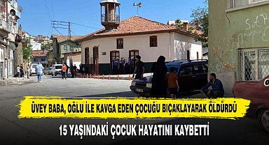 Üvey Baba, Oğlu İle Kavga Eden Çocuğu Bıçaklayarak Öldürdü