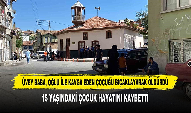 Üvey Baba, Oğlu İle Kavga Eden Çocuğu Bıçaklayarak Öldürdü