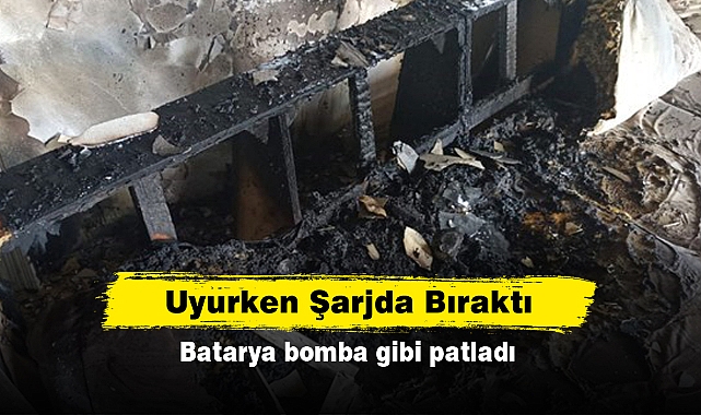 Uyurken Şarjda Bıraktı: Batarya bomba gibi patladı