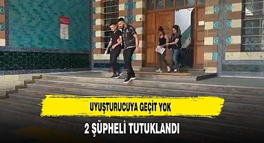 Uyuşturucuya Geçit Yok 2 Şüpheli Tutuklandı