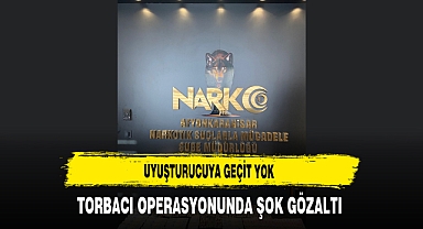 Uyuşturucuya Geçit Yok Torbacı Operasyonunda Şok Gözaltı
