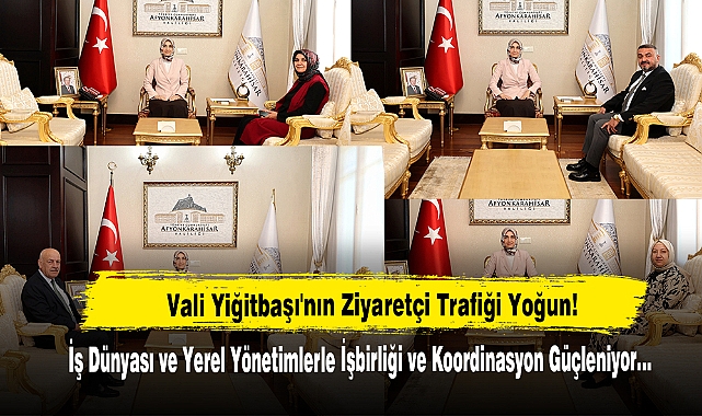 Vali Yiğitbaşı'nın Ziyaretçi Trafiği Yoğun!