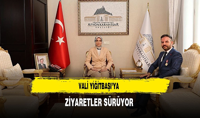 Vali Yiğitbaşı'ya Ziyaretler Sürüyor