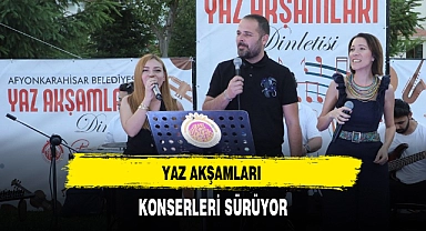 YAZ AKŞAMLARI KONSERLERİ SÜRÜYOR