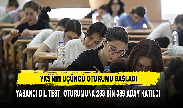 YKS'nin Üçüncü Oturumu Başladı