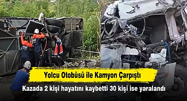Yolcu Otobüsü ile Kamyon Çarpıştı: Kazada 2 kişi hayatını kaybetti 30 kişi ise yaralandı