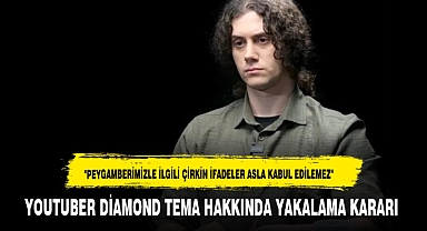 YouTuber Diamond Tema hakkında yakalama kararı