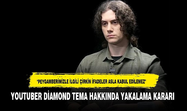 YouTuber Diamond Tema hakkında yakalama kararı